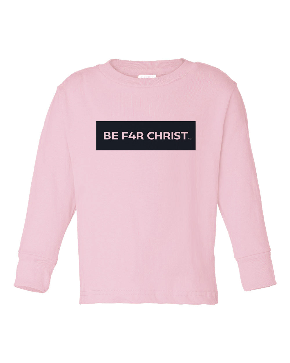 BE F4R CHRIST Toddler Long Sleeve