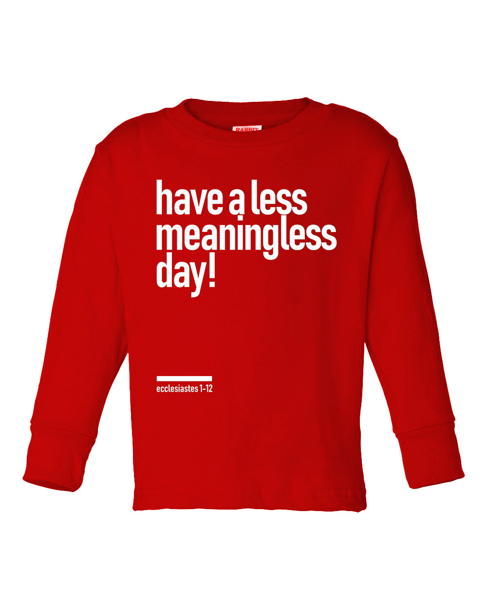 Meaningless 2 Toddler Long Sleeve