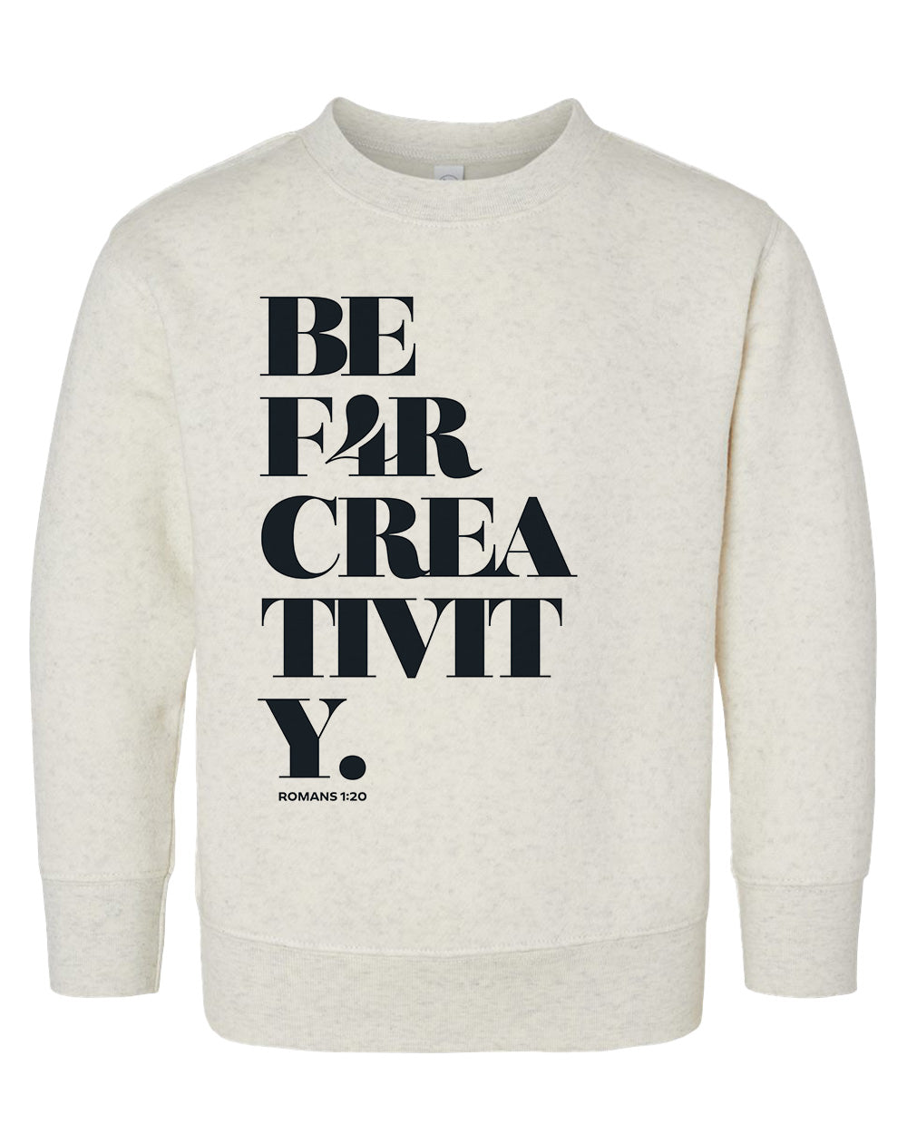 BE F4R Creativity 1 Toddler Crewneck