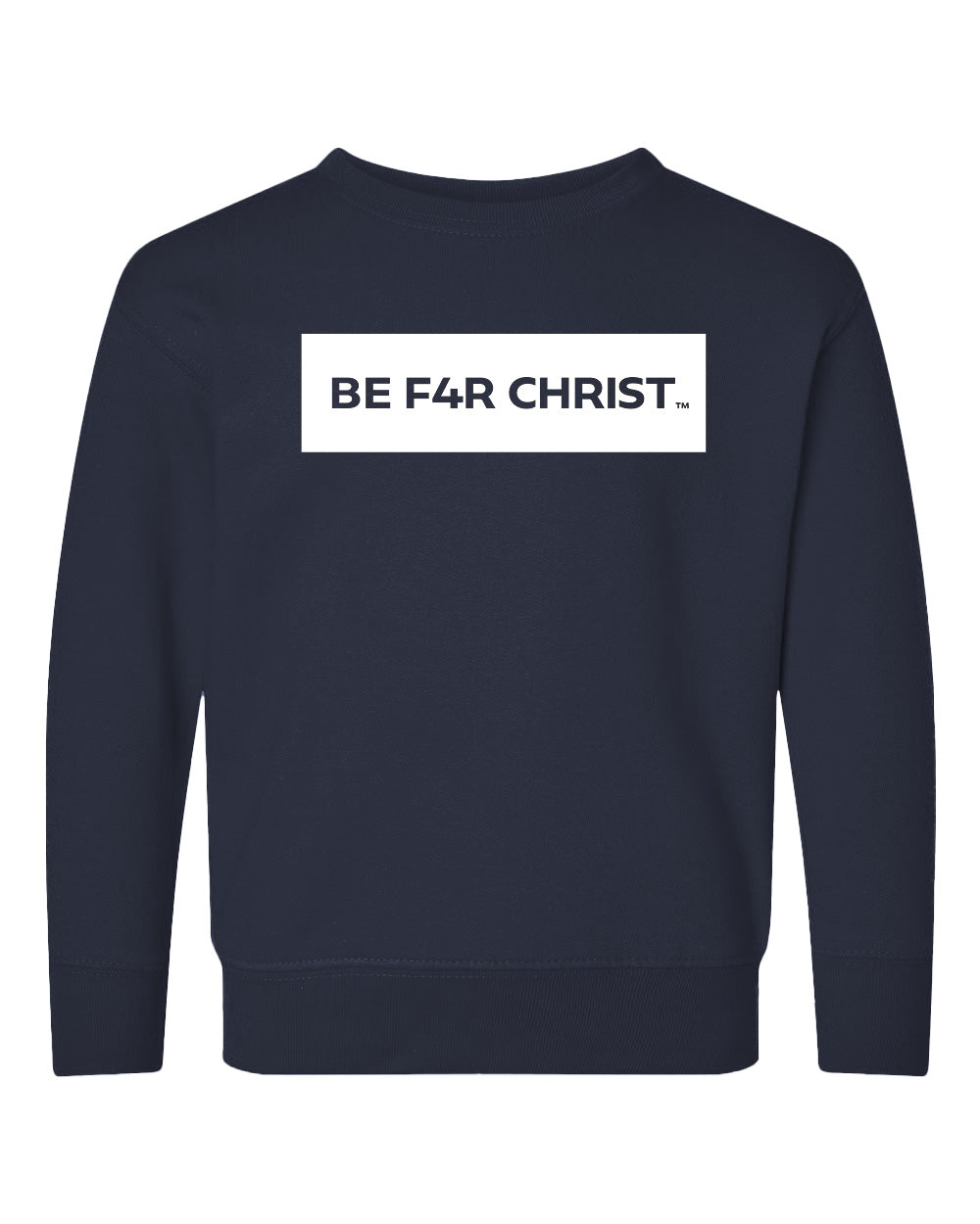 BE F4R CHRIST Toddler Crewneck