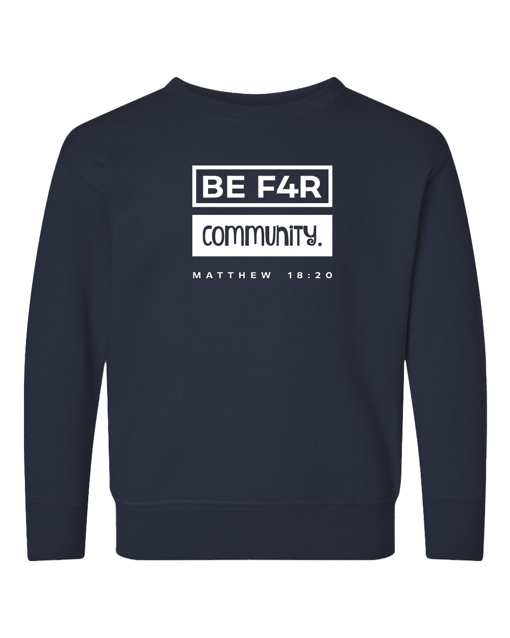 BE F4R Community 3 Toddler Crewneck