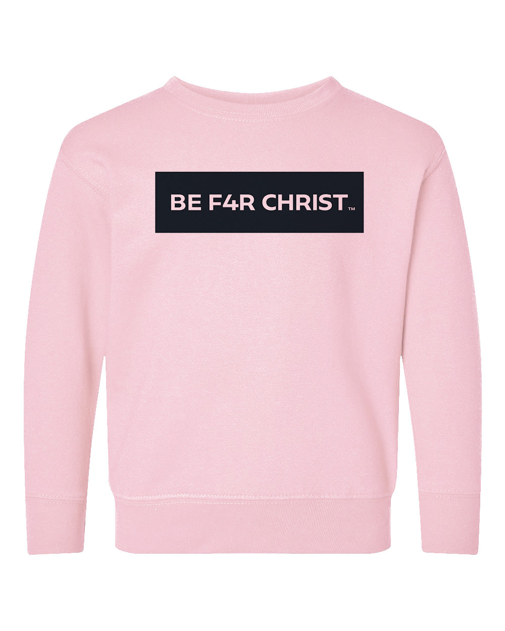 BE F4R CHRIST Toddler Crewneck