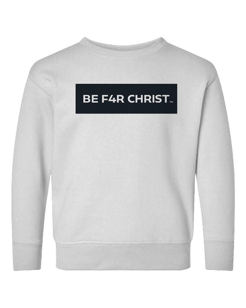 BE F4R CHRIST Toddler Crewneck