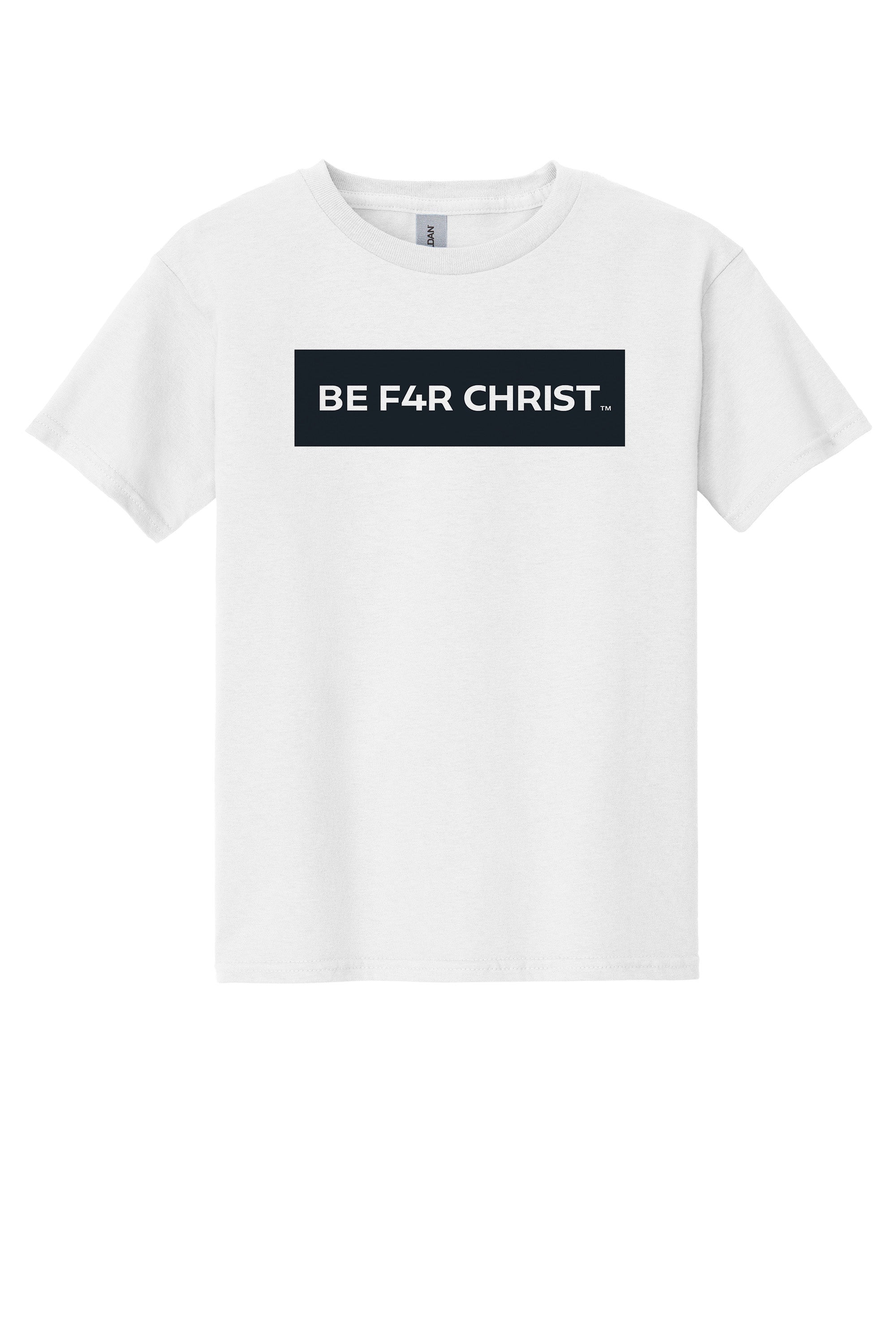 BE F4R CHRIST Youth T-Shirt