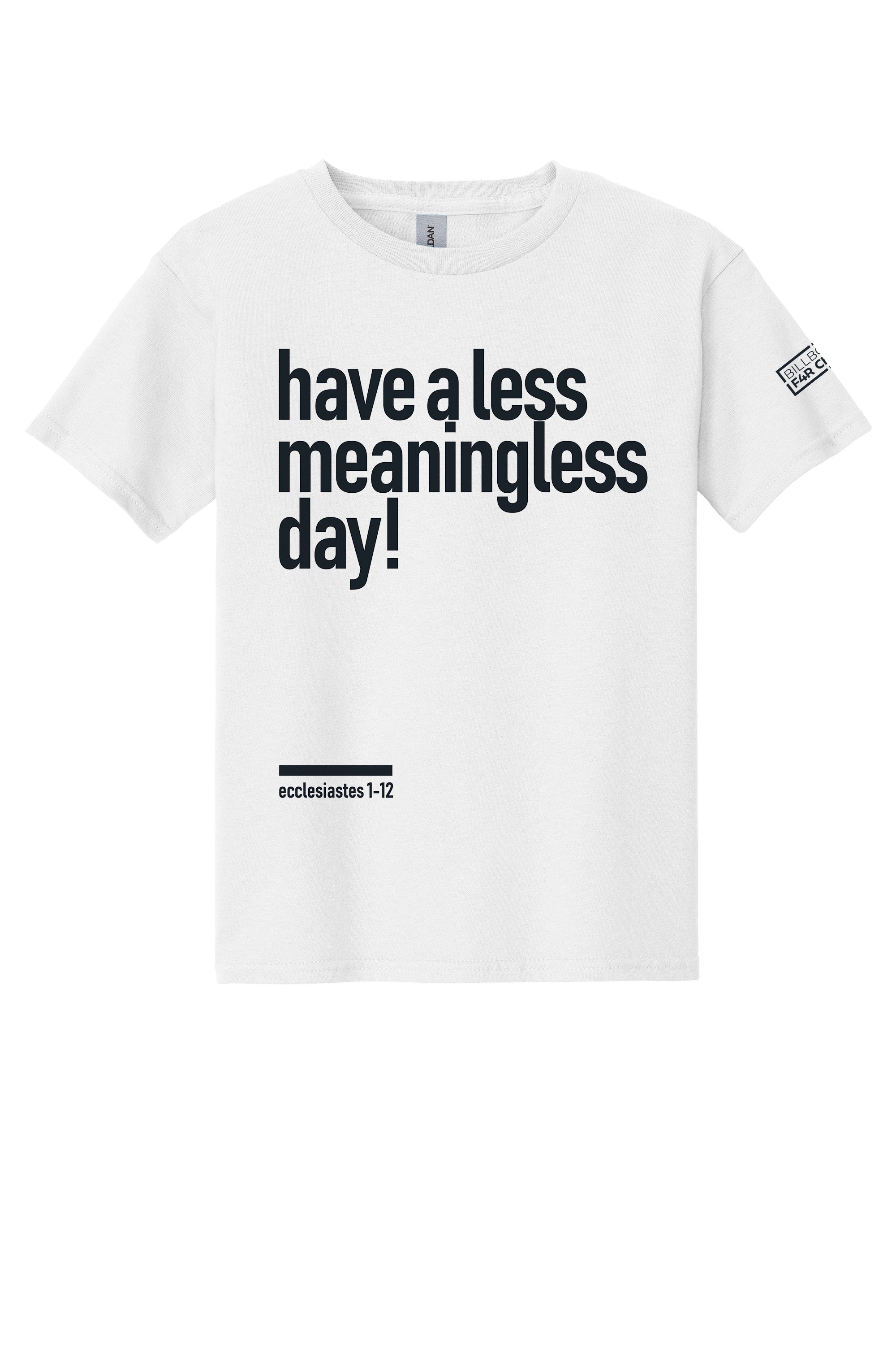 Meaningless 2 Youth T-Shirt