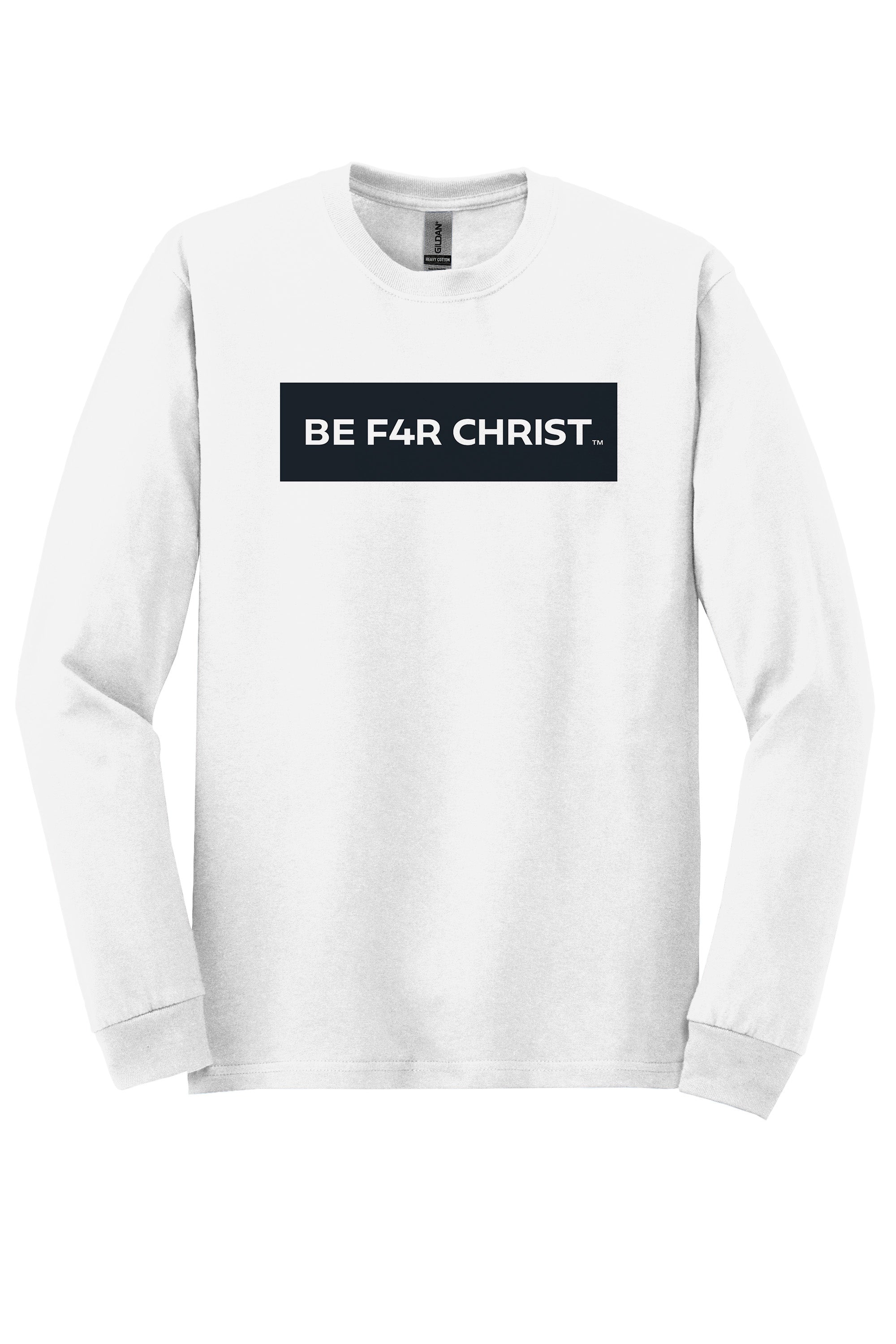 BE F4R CHRIST Unisex Durable Long Sleeve